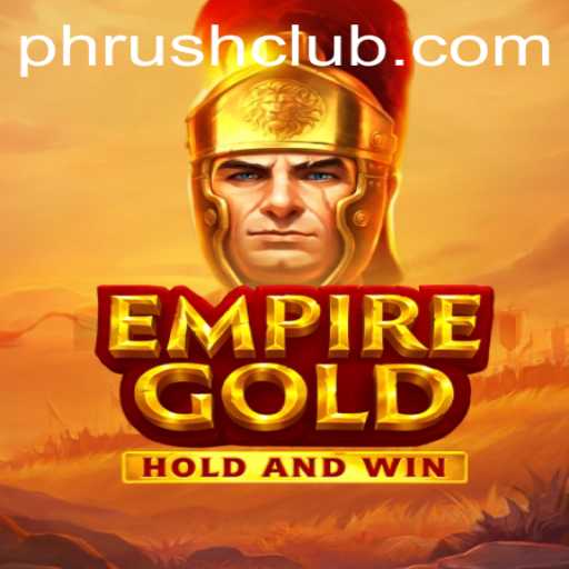Diving Into EmpireGold: The Thrills of Phrush Club and Strategy