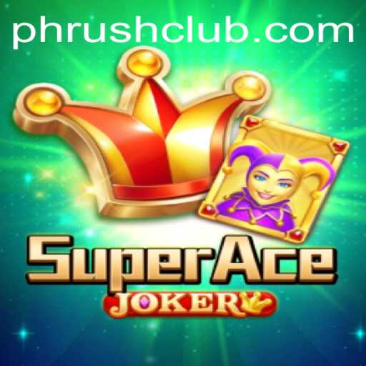 Exploring the Thrills of SuperAceJoker: The Revolutionary Game and Its Link to the Phrush Club