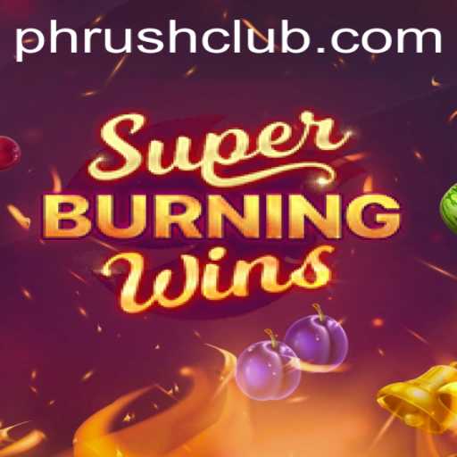 Unveiling SuperBurningWins: The Sizzling New Game Revolutionizing the Phrush Club